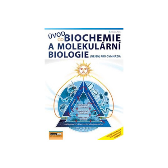 Úvod do biochemie a molekulární biologie (nejen) pro gymnázia