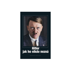 Hitler jak ho nikdo nezná