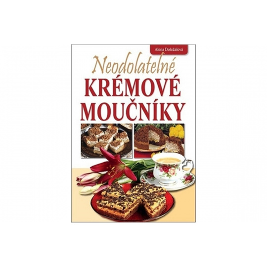 Neodolatelné krémové moučníky