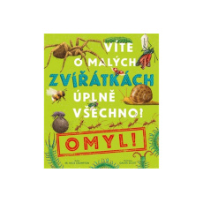 Víte o malých zvířátkách úplně všechno? Omyl!