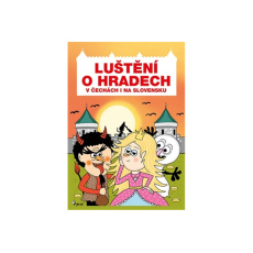 Luštění o hradech v Čechách i na Slovensku