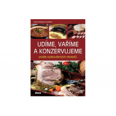 Udíme, vaříme a konzervujeme podle vyzkoušených receptů