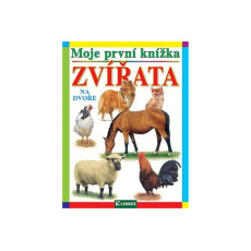 Moje první knížka - Zvířata na dvoře