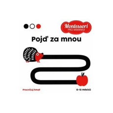 Montessori pro miminka: Pojď za mnou, děťátko!