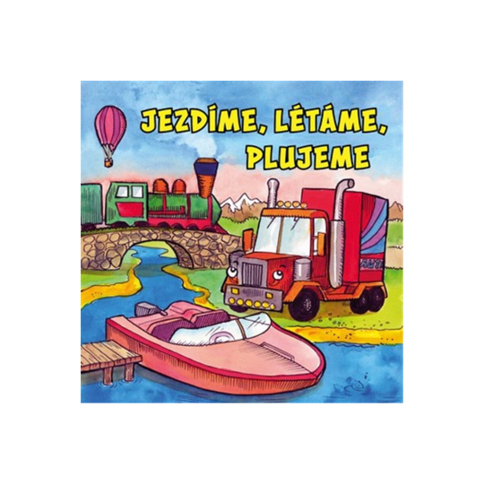 Jezdíme, létáme, plujeme