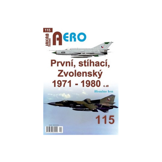 AERO č.115 - První, stíhací, Zvolenský 1971-1980 4. díl