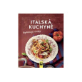 Italská kuchyně – Nejoblíbenější recepty