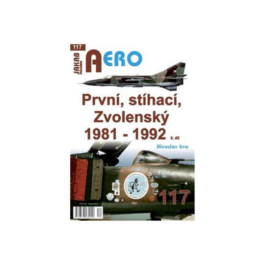 AERO č. 117 - První, stíhací, Zvolenský 1981 - 1992, 5.díl