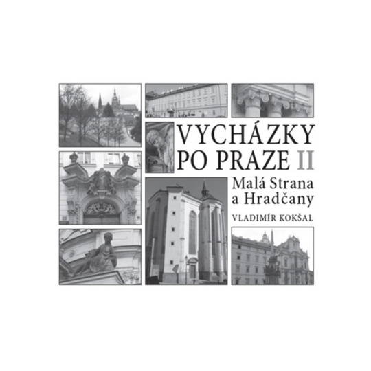 Vycházky po Praze (II) Malá Strana a Hradčany