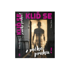 Kliď se z mého prahu