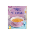 Vaříme pro miminka – zdravý jídelníček v prvním roce života