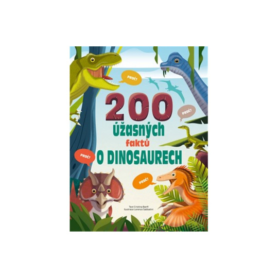 200 úžasných faktů o dinosaurech