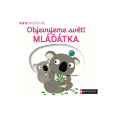 MiniPEDIE - Objevujeme svět! Mláďátka